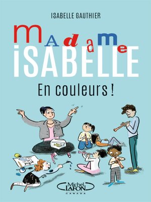 cover image of Madame Isabelle en couleurs !